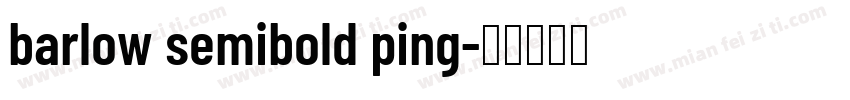 barlow semibold ping字体转换